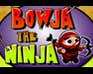 BOWJA THE NINJA (on factory island) Poster image of BOWJA THE NINJA (on factory island) game